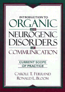 Introduction to Organic and Neurogenic Disorders of Communication: Current Scope of Practice