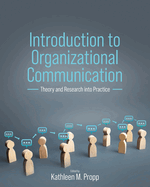 Introduction to Organizational Communication: Theory and Research into Practice