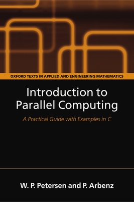 Introduction to Parallel Computing - Petersen, W P, and Arbenz, P