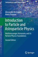 Introduction to Particle and Astroparticle Physics: Multimessenger Astronomy and Its Particle Physics Foundations