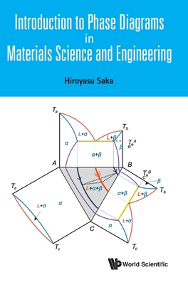 Introduction To Phase Diagrams In Materials Science And Engineering - Saka, Hiroyasu