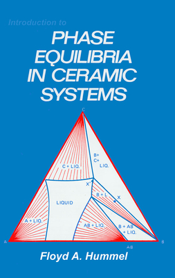 Introduction to Phase Equilibria in Ceramic Systems - Hummel