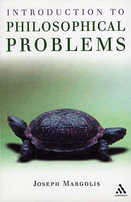 Introduction to Philosophical Problems - Margolis, Joseph, Professor