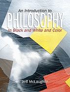 Introduction to Philosophy: An In Black, White and Color
