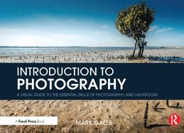 Introduction to Photography: A Visual Guide to Mastering Digital Photography and Lightroom