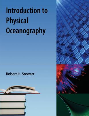 Introduction to Physical Oceanography - Stewart, Robert H