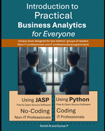 Introduction to Practical Business Analytics for Everyone: Using JASP (No-Coding for Non-IT Professionals) or Python (Coding for IT Professionals / Programmers)