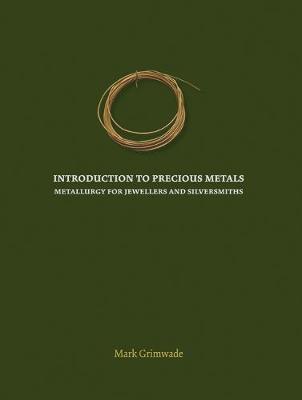 Introduction to Precious Metals - Grimwade, Mark