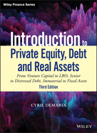Introduction to Private Equity, Debt and Real Assets: From Venture Capital to LBO, Senior to Distressed Debt, Immaterial to Fixed Assets