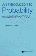 Introduction to Probability, An: With Mathematica(r)