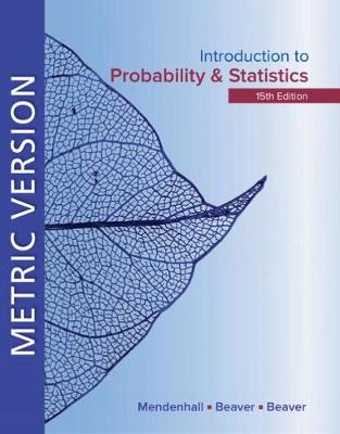 Introduction to Probability and Statistics Metric Edition - Mendenhall, William, III, and Beaver, Robert, and Beaver, Barbara
