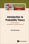 Introduction to Probability Theory: A First Course on the Measure-Theoretic Approach