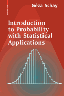 Introduction to Probability with Statistical Applications