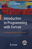 Introduction to Programming with FORTRAN: With Coverage of FORTRAN 90, 95, 2003 and 77