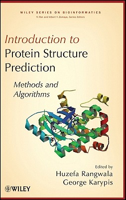 Introduction to Protein Structure Prediction: Methods and Algorithms - Rangwala, Huzefa (Editor), and Karypis, George (Editor), and Pan, Yi (Editor)