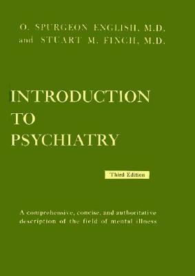 Introduction to Psychiatry - English, Oliver S, and Finch, Stuart M