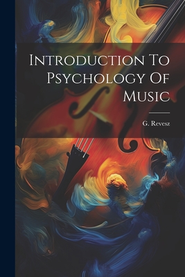 Introduction To Psychology Of Music - Revesz, G