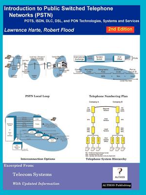 Introduction to Public Switched Telephone Networks; Pots, ISDN, DLC, DSL, and Pon Technologies, Systems and Services - Harte, Lawrence, and Flood, Robert
