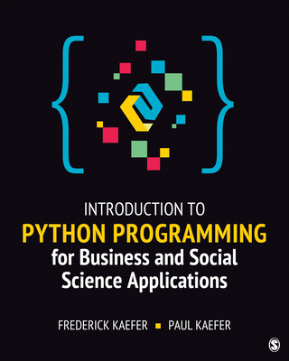 Introduction to Python Programming for Business and Social Science Applications - Kaefer, Frederick, and Kaefer, Paul