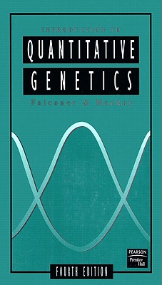 Introduction to Quantitative Genetics - Falconer, Douglas S, and MacKay, Trudy F C
