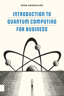 Introduction to Quantum Computing for Business