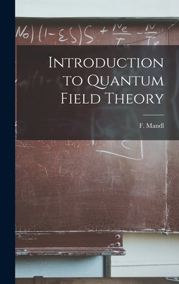 Introduction to Quantum Field Theory - Mandl, F (Franz) 1923- (Creator)