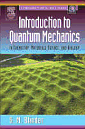 Introduction to Quantum Mechanics: In Chemistry, Materials Science, and Biology - Blinder, Sy M