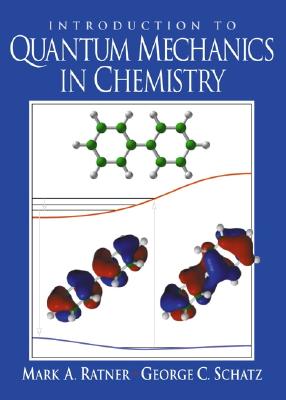 Introduction to Quantum Mechanics in Chemistry - Ratner, Mark, and Schatz, George