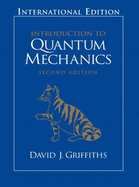 Introduction to Quantum Mechanics: International Edition - Griffiths, David J.