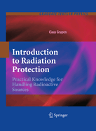 Introduction to Radiation Protection: Practical Knowledge for Handling Radioactive Sources