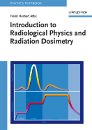 Introduction to Radiological Physics and Radiation Dosimetry