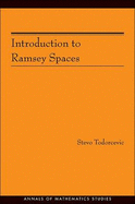 Introduction to Ramsey Spaces (Am-174) - Todorcevic, Stevo