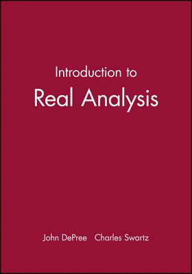 Introduction to Real Analysis - DePree, John, and Swartz, Charles