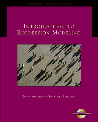 Introduction to Regression Modeling - Abraham, Bovas, and Ledolter, Johannes