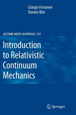 Introduction to Relativistic Continuum Mechanics - Ferrarese, Giorgio, and Bini, Donato