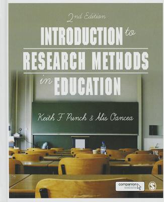 Introduction to Research Methods in Education - Punch, Keith F, and Oancea, Alis E.