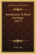 Introduction To Rural Sociology (1917)