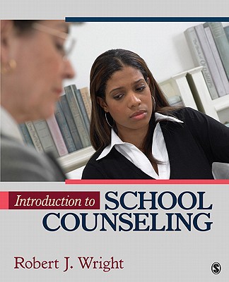 Introduction to School Counseling - Wright, Robert J, Mr.