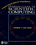 Introduction to Scientific Computing: A Matrix-Vector Approach Using MATLAB - Van Loan, Charles
