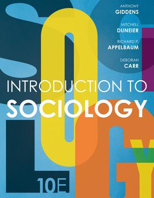 Introduction to Sociology - Giddens, Anthony, and Duneier, Mitchell, and Appelbaum, Richard P