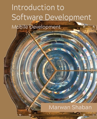 Introduction to Software Development: Mobile Development - Shaban, Marwan