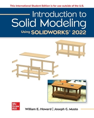 Introduction To Solid Modeling Using Solidworks 2022 ISE - Howard, William, and Musto, Joseph