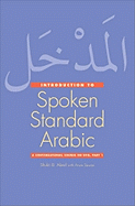 Introduction to Spoken Standard Arabic: A Conversational Course on DVD, Part 1