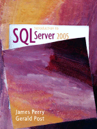 Introduction to SQL Server 2005 - Perry, Jim, and Post, Gerald, and Perry, James T