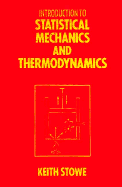 Introduction to Statistical Mechanics and Thermodynamics - Stowe, Keith