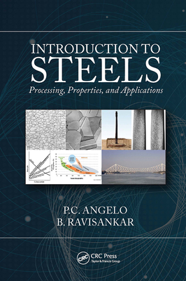 Introduction to Steels: Processing, Properties, and Applications - Angelo, P.C., and Ravisankar, B.