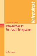 Introduction to Stochastic Integration - Leicht, T, and Wolf, Emil, and Schraft, R D