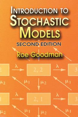 Introduction to Stochastic Models - Goodman, Roe