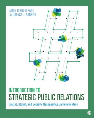 Introduction to Strategic Public Relations: Digital, Global, and Socially Responsible Communication - Page, Janis Teruggi, and Parnell, Lawrence J