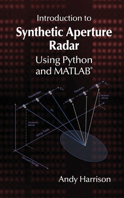 Introduction to Synthetic Aperture Radar Using Python and MATLAB - Harrison, Andy
